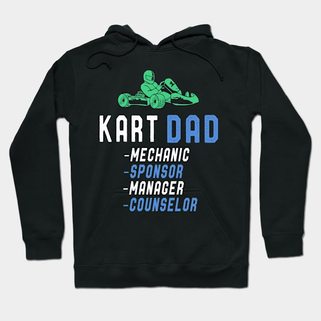 Kart Dad T-Shirt Fathers Day Funny Karting Driver Dad Quotes Hoodie by kaza191